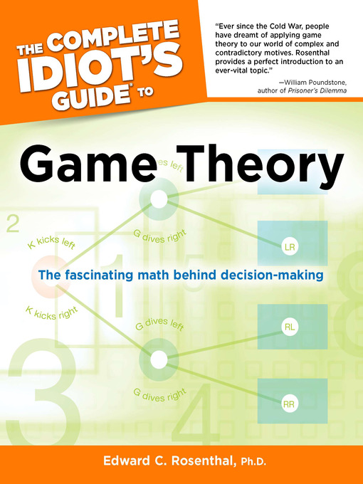 Title details for The Complete Idiot's Guide to Game Theory by Ph.D., Edward C. Rosenthal - Available